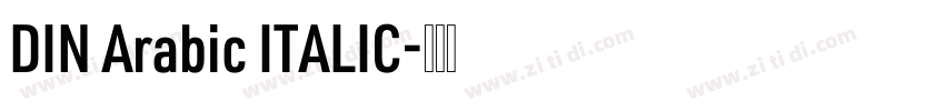 DIN Arabic ITALIC字体转换 DIN Arabic ITALIC字体转换